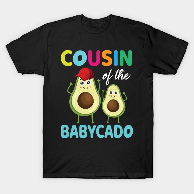 Cousin Of The Babycado Happy Day To Acocado Brother Sister T-Shirt by DainaMotteut